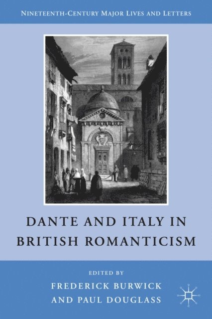 F. Burwick - Dante and Italy in British Romanticism, E-bok