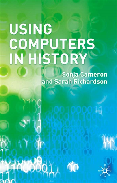 Sonja Cameron, Sarah Richardson - Using Computers in History, E-bok