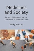 Medicines and Society: Patients, Professionals and the Dominance of Pharmaceuticals