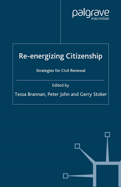 G. Stoker, P. John, T. Brannan - Re-energizing Citizenship, E-bok