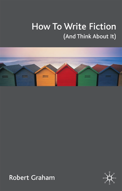 Robert Graham - How to Write Fiction (And Think About It), E-bok