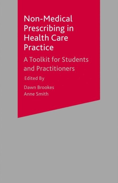 Dawn Brookes, Anne Smith - Non-Medical Prescribing in Healthcare Practice, E-bok
