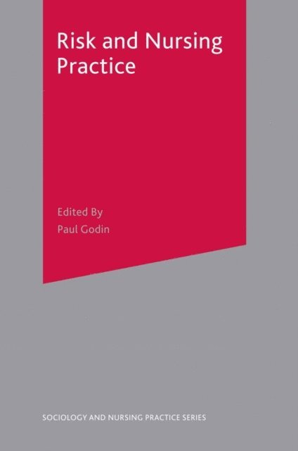 Paul Godin - Risk and Nursing Practice, E-bok