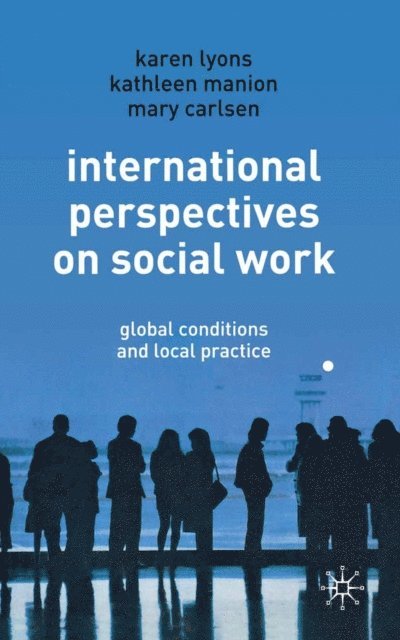 Karen Lyons, Kathleen Manion, Mary Carlsen - International Perspectives on Social Work, E-bok