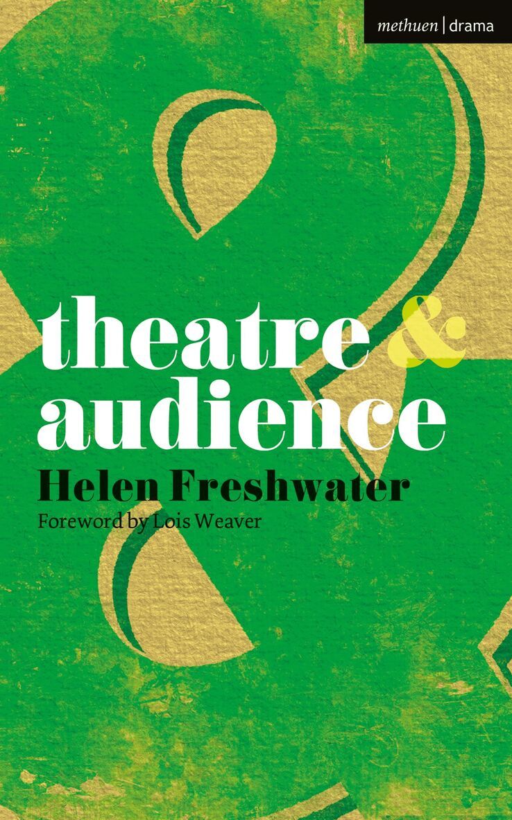 Lois Weaver, Helen Freshwater, Margherita Laera, Natalie Alvarez - Theatre and Audience, Häftad