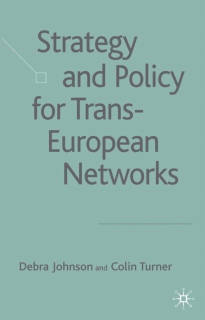 C. Turner, D. Johnson - Strategy and Policy for Trans-European Networks, E-bok