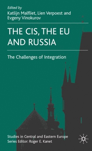 E. Vinokurov, L. Verpoest, K. Malfliet - CIS, the EU and Russia, E-bok