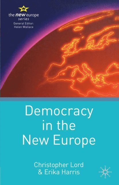 Christopher Lord, Erika Harris - Democracy in the New Europe, E-bok