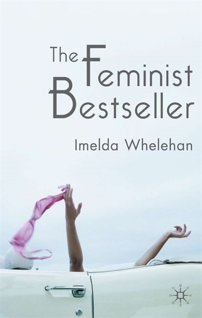 Imelda Whelehan - Feminist Bestseller, E-bok
