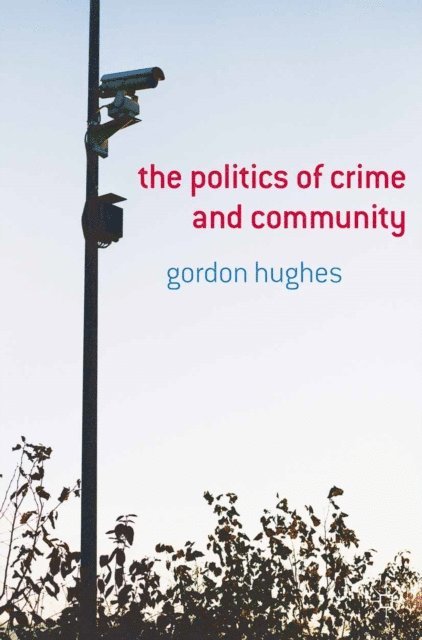 Gordon Hughes - Politics of Crime and Community, E-bok