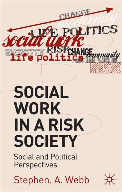 Stephen A. Webb - Social Work in a Risk Society, E-bok
