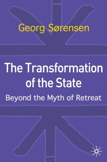 Georg Sørensen - Transformation of the State, E-bok