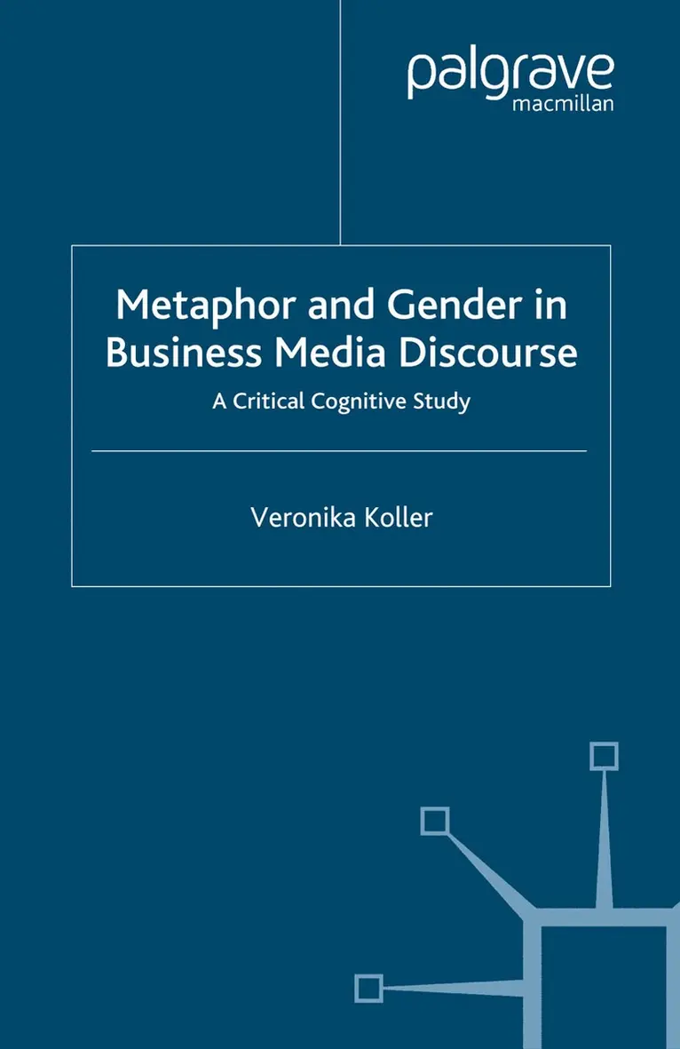 V. Koller - Metaphor and Gender in Business Media Discourse, Häftad. Tillgänglighet: Lägg i varukorg
