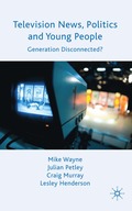 Television News, Politics and Young People