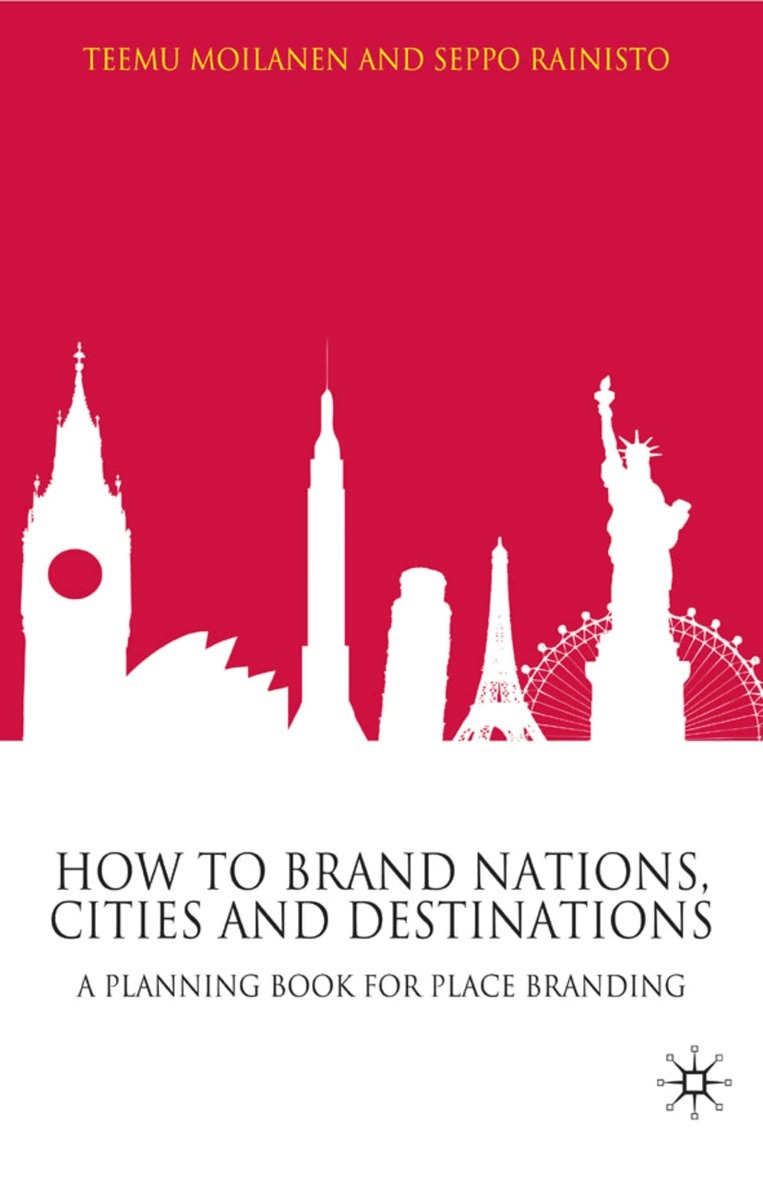 T. Moilanen, S. Rainisto - How to Brand Nations, Cities and Destinations, Inbunden. Tillgänglighet: Lägg i varukorg
