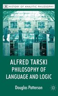 Alfred Tarski: Philosophy of Language and Logic