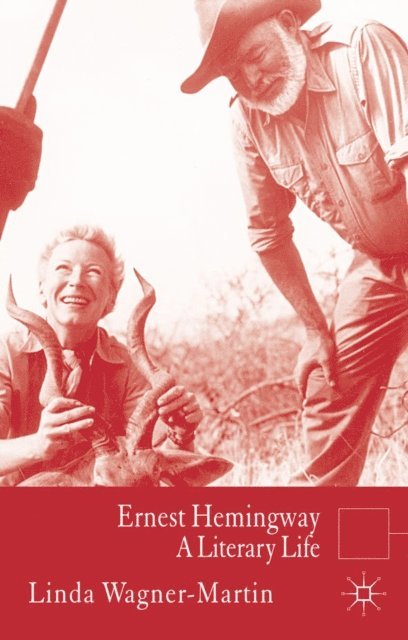 L. Wagner-Martin - Ernest Hemingway, E-bok