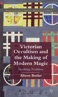 Victorian Occultism and the Making of Modern Magic