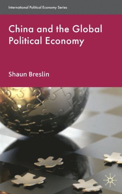 S. Breslin - China and the Global Political Economy, E-bok