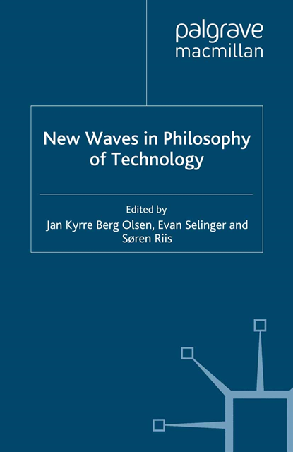 Jan Kyrre Berg Olsen, S. Riis, E. Selinger - New Waves in Philosophy of Technology, E-bok