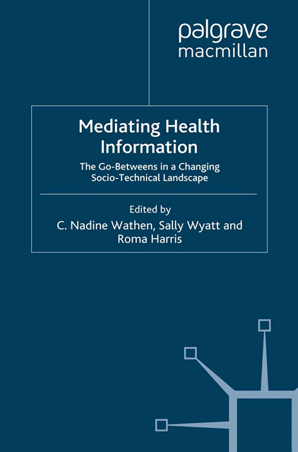 R. Harris, S. Wyatt, N. Wathen - Mediating Health Information, E-bok