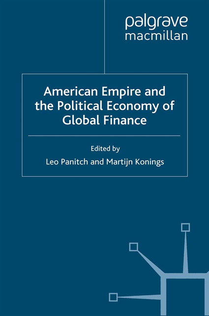 M. Konings, L. Panitch - American Empire and the Political Economy of Global Finance, E-bok