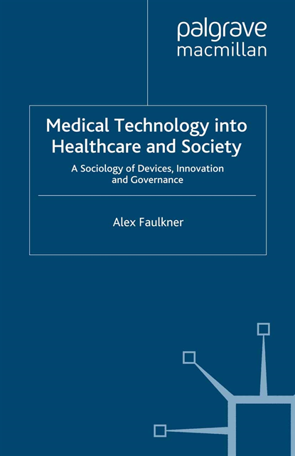 A. Faulkner - Medical Technology into Healthcare and Society, E-bok