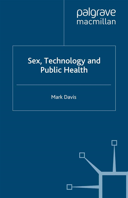M. Davis - Sex, Technology and Public Health, E-bok