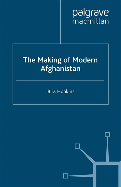 B. Hopkins - Making of Modern Afghanistan, E-bok