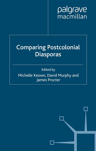 J. Procter, D. Murphy, M. Keown - Comparing Postcolonial Diasporas, E-bok