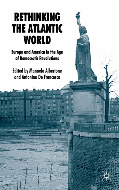 Antonino De Francesco, Manuela Albertone, A. De Francesco - Rethinking the Atlantic World, E-bok