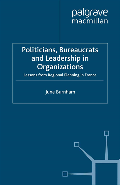J. Burnham - Politicians, Bureaucrats and Leadership in Organizations, E-bok