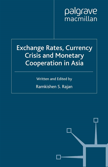 R. Rajan - Exchange Rates, Currency Crisis and Monetary Cooperation in Asia, E-bok