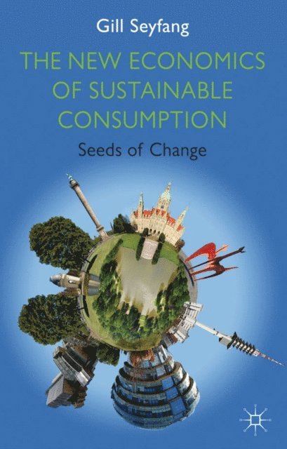 G. Seyfang - New Economics of Sustainable Consumption, E-bok