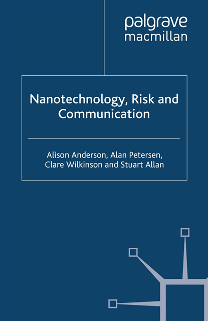S. Allan, C. Wilkinson, A. Petersen, A. Anderson - Nanotechnology, Risk and Communication, E-bok