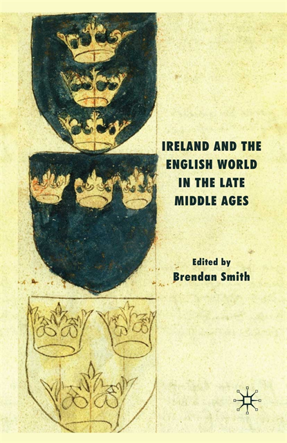 B. Smith - Ireland and the English World in the Late Middle Ages, E-bok
