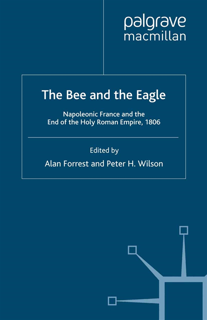 Peter H. Wilson, Alan Forrest - Bee and the Eagle, E-bok