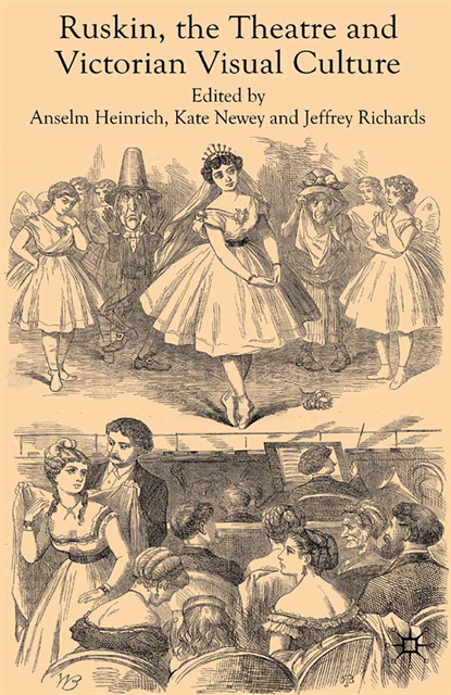 J. Richards, K. Newey, A. Heinrich - Ruskin, the Theatre and Victorian Visual Culture, E-bok