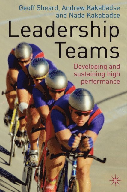 A. Kakabadse, G. Sheard - Leadership Teams, E-bok