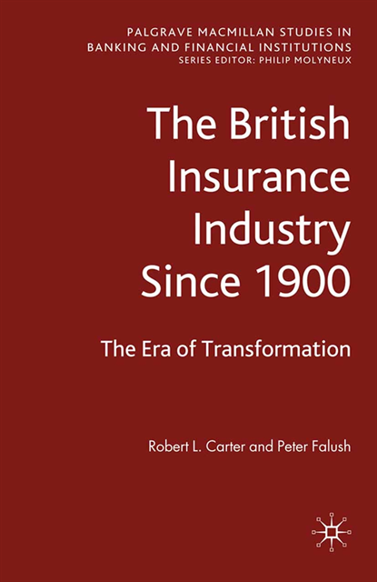 Peter Falush, Robert L. Carter - British Insurance Industry Since 1900, E-bok
