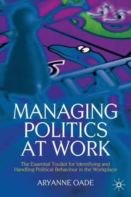 Managing Politics at Work