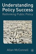 Understanding Policy Success: Rethinking Public Policy