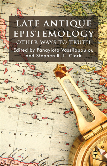 S. Clark, P. Vassilopoulou - Late Antique Epistemology, E-bok