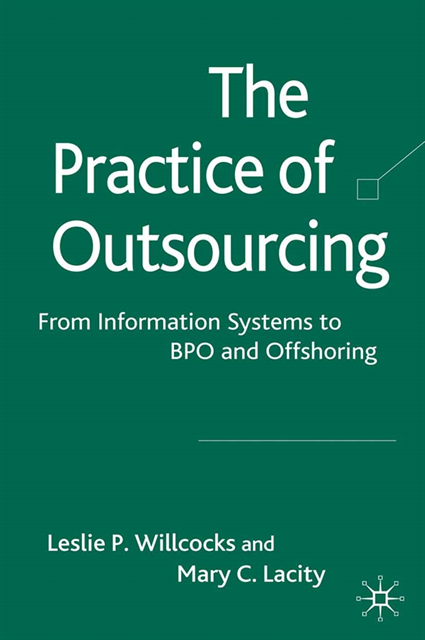 Leslie P. Willcocks, Mary C. Lacity - Practice of Outsourcing, E-bok