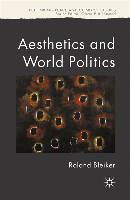 R. Bleiker - Aesthetics and World Politics, E-bok