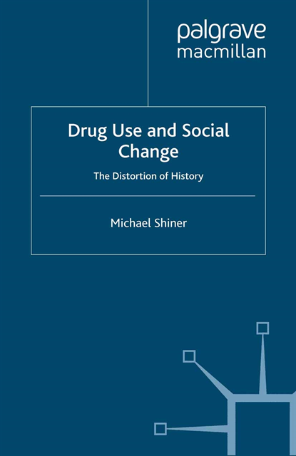 M. Shiner - Drug Use and Social Change, E-bok