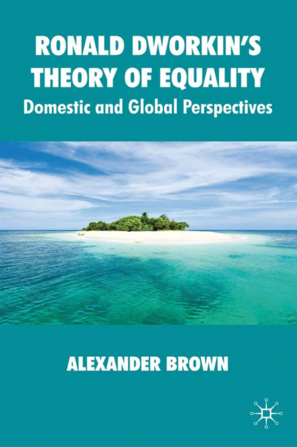 Alexander Brown - Ronald Dworkin's Theory of Equality, E-bok