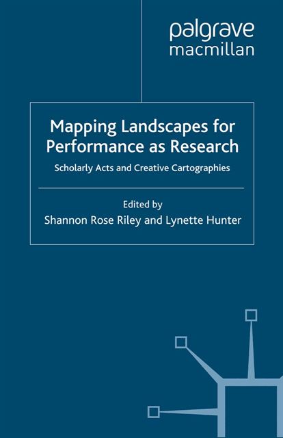 Lynette Hunter, Shannon Rose Riley - Mapping Landscapes for Performance as Research, E-bok