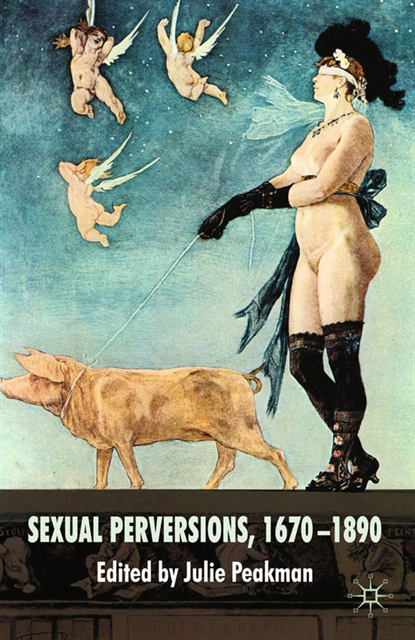 J. Peakman - Sexual Perversions, 1670-1890, E-bok. Tillgänglighet: Lägg i varukorg