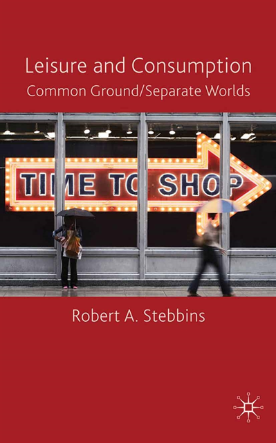 R. Stebbins - Leisure and Consumption, E-bok